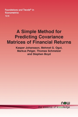 A Simple Method for Predicting Covariance Matrices of Financial Returns (Foundations and Trends(r) in Econometrics) Cover Image