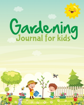 Gardening Journal For Kids: Hydroponic Organic Summer Time Container Seeding Planting Fruits and Vegetables Wish List Gardening Gifts For Kids Per By Patricia Larson Cover Image