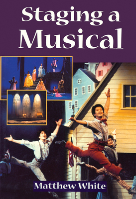 Staging A Musical (Theatre Arts (Routledge Paperback))