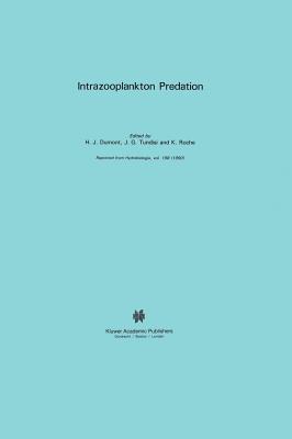Intrazooplankton Predation (Developments in Hydrobiology #60) By Henri J. Dumont (Editor), J. G. Tundisi (Editor), K. Roche (Editor) Cover Image