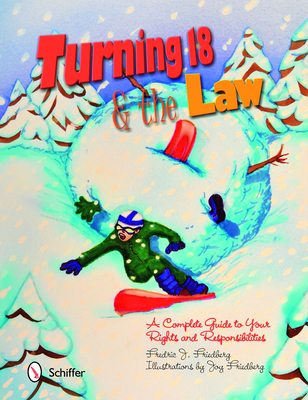 Turning Eighteen & the Law: A Complete Guide to Your Rights & Responsibilities Cover Image