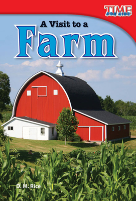 A Visit to a Farm (Time for Kids Nonfiction Readers: Level 2.0) Cover Image