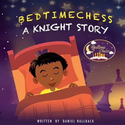 Bedtime Chess A Knight Story By Daniel Hallback, Sumbal Tariq Cover Image