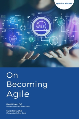 On Becoming Agile By Daniel J. Power, Ciara Heavin Cover Image