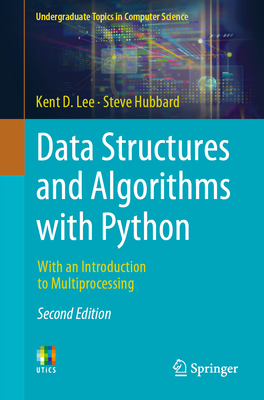 Data Structures and Algorithms with Python: With an Introduction to Multiprocessing (Undergraduate Topics in Computer Science) Cover Image