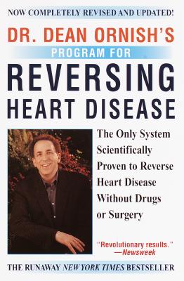 Dr. Dean Ornish's Program for Reversing Heart Disease: The Only System Scientifically Proven to Reverse Heart Disease Without Dr Cover Image