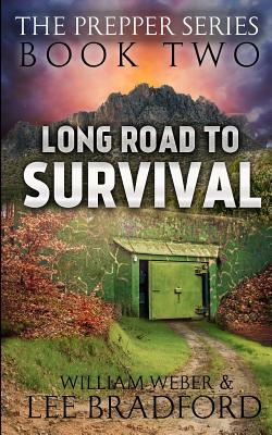 Long Road to Survival: The Prepper Series (Book 2) By William H. Weber, Lee Bradford Cover Image