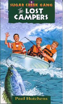 The Lost Campers (Sugar Creek Gang Original Series #4) By Paul Hutchens Cover Image