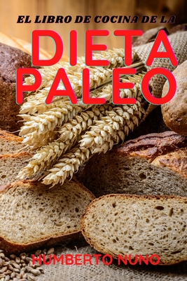 El Libro de Cocina de la Dieta Paleo Cover Image