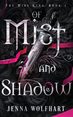 Of Mist and Shadow By Jenna Wolfhart Cover Image