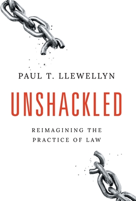 Unshackled: Reimagining the Practice of Law Cover Image