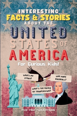 Interesting Facts & Stories About The United States Of America For Curious Kids Cover Image