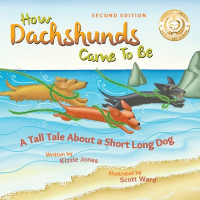 How Dachshunds Came To Be Second Edition Soft Cover A Tall Tale About A Short Long Dog Tall Tales 1 Brookline Booksmith