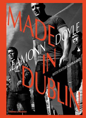 Eamonn Doyle: Made in Dublin By Eamonn Doyle, Kevin Barry Cover Image