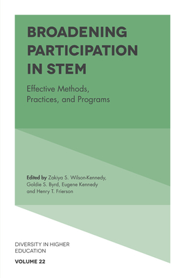 Broadening Participation in Stem: Effective Methods, Practices, and Programs (Diversity in Higher Education #22) Cover Image