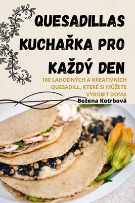 Quesadillas KuchaŘka Pro Kazdý Den Cover Image