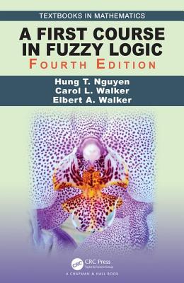 A First Course in Fuzzy Logic (Textbooks in Mathematics) Cover Image