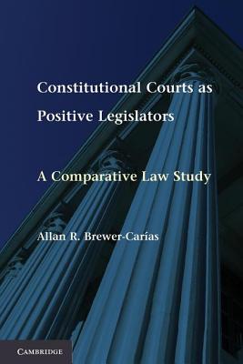 Constitutional Courts as Positive Legislators: A Comparative Law Study Cover Image