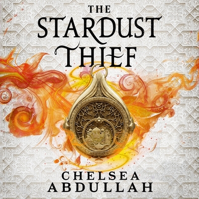 The Stardust Thief By Chelsea Abdullah, Nikki Massoud (Read by), Rasha Zamamiri (Read by) Cover Image