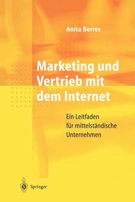 Marketing Und Vertrieb Mit Dem Internet: Ein Leitfaden Für Mittelständische Unternehmen By Anita Berres Cover Image