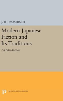 Modern Japanese Fiction and Its Traditions: An Introduction (Princeton Legacy Library #568) Cover Image