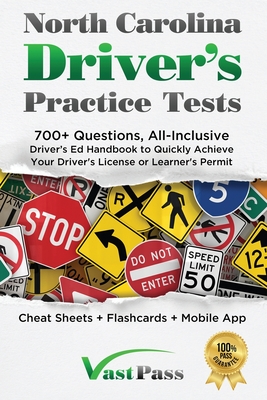 North Carolina Driver's Practice Tests: 700+ Questions, All-Inclusive Driver's Ed Handbook to Quickly achieve your Driver's License or Learner's Permi By Stanley Vast, Vast Pass Driver's Training (Illustrator) Cover Image