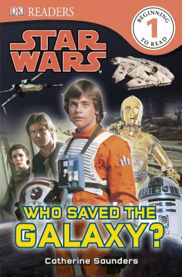 DK Readers L1: Star Wars: Who Saved the Galaxy? (DK Readers Level 1) Cover Image