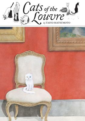 Cats of the Louvre By Taiyo Matsumoto (Created by) Cover Image
