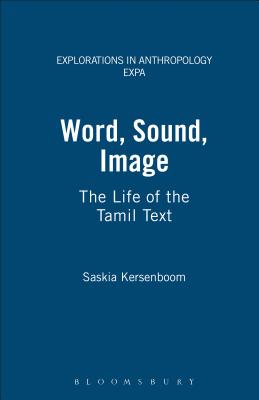 Word, Sound, Image: The Life of the Tamil Text (Explorations in Anthropology) Cover Image