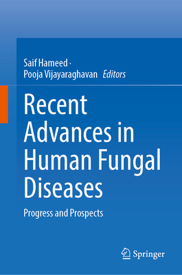 Recent Advances in Human Fungal Diseases: Progress and Prospects Cover Image
