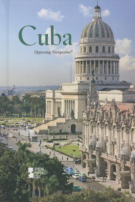 Cuba (Opposing Viewpoints) By Noah Berlatsky (Editor) Cover Image