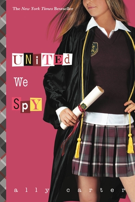 United We Spy (Gallagher Girls #6) By Ally Carter Cover Image