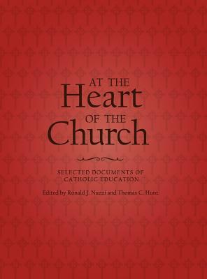 At the Heart of the Church: Selected Documents of Catholic Education Cover Image