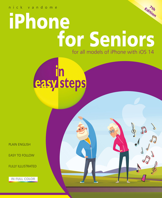 iPhone for Seniors in Easy Steps By Nick Vandome Cover Image