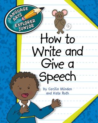 How to Write and Give a Speech (Explorer Junior Library: How to Write) Cover Image