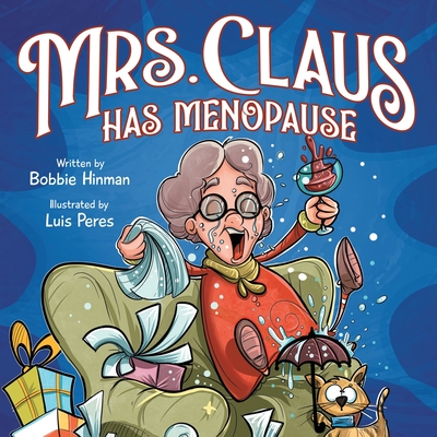Mrs. Claus Has Menopause: A Humorous Christmas Book for Women of a Certain Age Cover Image