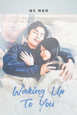 Waking Up To You By Qc Ngo Cover Image