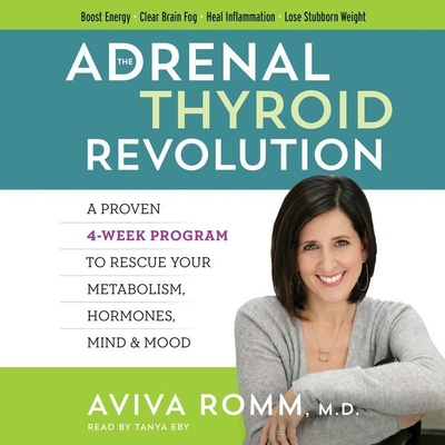 The Adrenal Thyroid Revolution Lib/E: A Proven 4-Week Program to Rescue Your Metabolism, Hormones, Mind & Mood Cover Image
