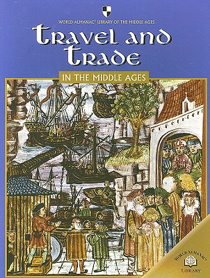 Travel and Trade in the Middle Ages By Fiona MacDonald Cover Image