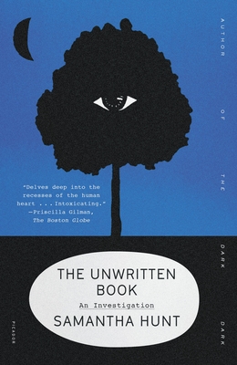 The Unwritten Book: An Investigation By Samantha Hunt Cover Image