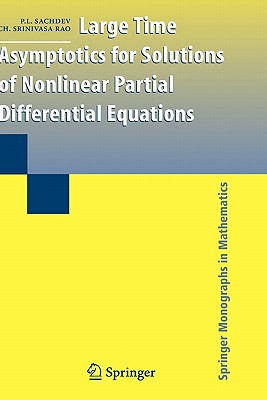 Large Time Asymptotics for Solutions of Nonlinear Partial Differential Equations (Springer Monographs in Mathematics)