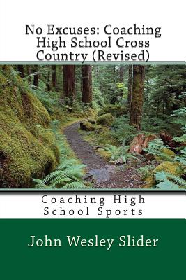 No Excuses: Coaching High School Cross Country (Revised): Coaching High School Sports Cover Image