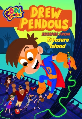 Drew Pendous Escapes from Treasure Island (Drew Pendous #4): Volume 4 By Cool School, Drew Pendous Cover Image