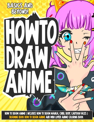 How to Draw Anime ( Includes How to Draw Manga, Chibi, Body, Cartoon Faces  ) Drawing Book How to Draw Anime and who lover Anime Coloring Book  (Paperback) | Books and Crannies