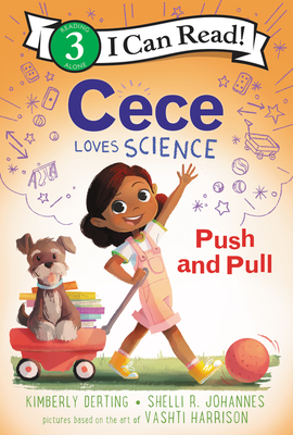 Cover for Cece Loves Science: Push and Pull (I Can Read Level 3)