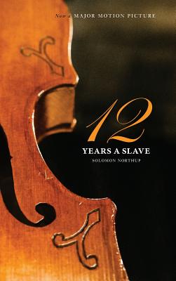 Twelve Years a Slave By Solomon Northup, David Wilson (Editor), N. Orr (Illustrator) Cover Image