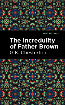 The Incredulity of Father Brown (Mint Editions (Crime)