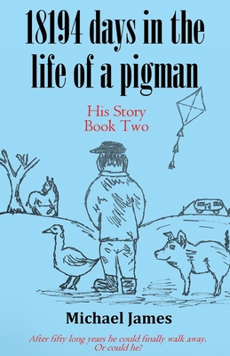 18194 days in the life of a pigman: Part two Cover Image