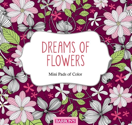 Dreams of Flowers (Mini Pads of Color Series)