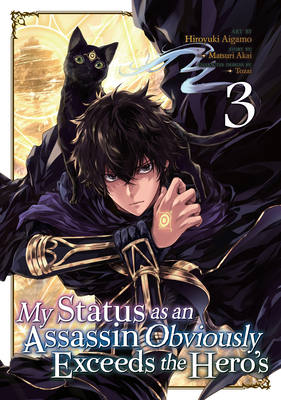 My Status as an Assassin Obviously Exceeds the Hero's (Manga) Vol. 3 By Matsuri Akai Cover Image